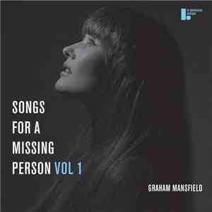 Graham Mansfield  - Songs From A Missing Person, Vol. 1
