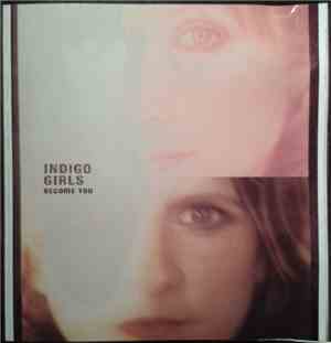 Indigo Girls - Become You