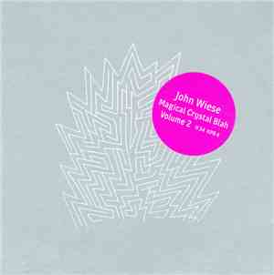 John Wiese - Magical Crystal Blah Volume 2