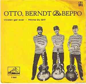Otto, Berndt & Beppo - Vinden Ger Svar / Minns Du Än?