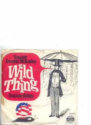 Senator Bobby / Senator Everett McKinley - Wild Thing