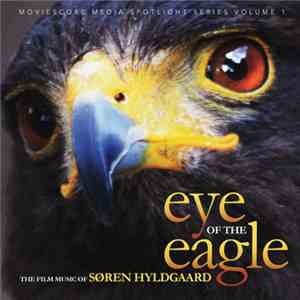 Søren Hyldgaard - Eye Of The Eagle (The Film Music Of Søren Hyldgaard)
