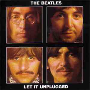 The Beatles - Let It Unplugged