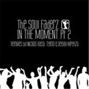 The Soul Faderz - In The Moment - Part 2