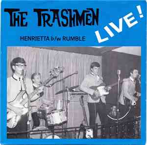 The Trashmen - Live! - Henrietta / Rumble