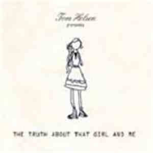 Tom Helsen - The Truth About That Girl And Me