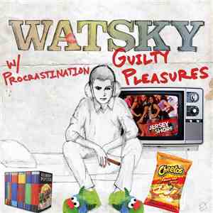 Watsky with Procrastination - Guilty Pleasures