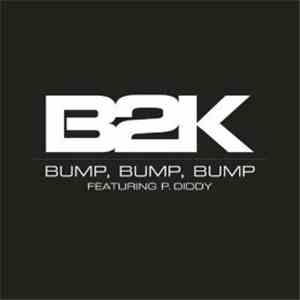 B2K Featuring P. Diddy - Bump, Bump, Bump