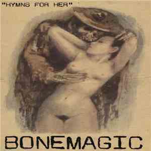 Bonemagic - Hymns For Her