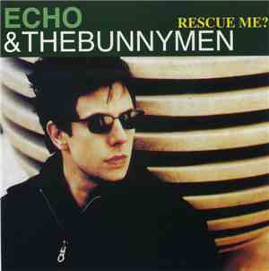 Echo & The Bunnymen - Rescue Me?