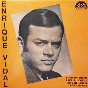 Enrique Vidal  - Todo un Sueño / Para el Coche / Días de Lluvia / Baila Rum ...
