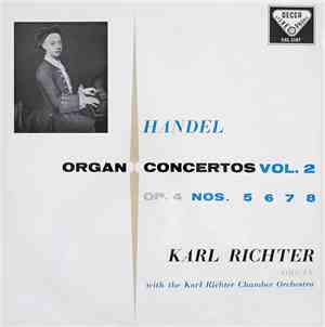 Handel, Karl Richter With The Karl Richter Chamber Orchestra - Organ Concer ...
