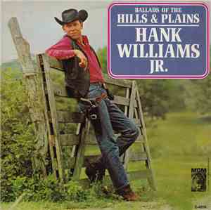Hank Williams Jr. - Ballads Of The Hills And Plains