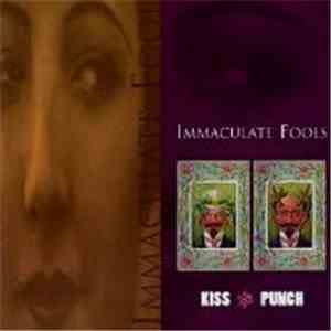 Immaculate Fools - Kiss And Punch