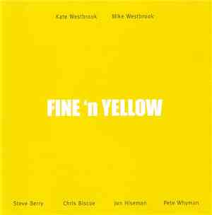 Kate Westbrook, Mike Westbrook - Fine 'n Yellow