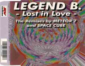 Legend B. - Lost In Love - The Remixes By Meteor 7 And Space Cube