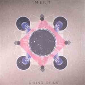 Ment - A Kind Of Us