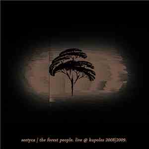 Seetyca - The Forest People. Seetyca Live @ Kupoles 2008/2009.