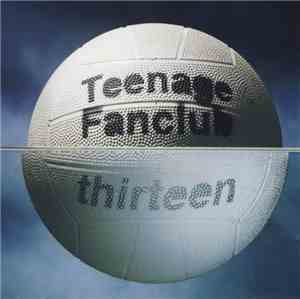 Teenage Fanclub - Thirteen