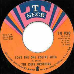 The Isley Brothers - Love The One You're With