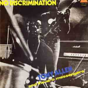 Tony Allen And The Afro Messengers - No Discrimination