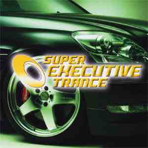 Various - Super Executive Trance