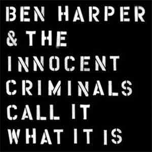 Ben Harper & The Innocent Criminals - Call It What It Is