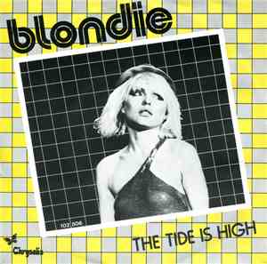 Blondie - The Tide Is High