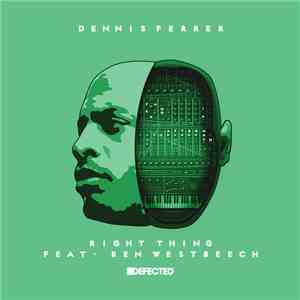 Dennis Ferrer Feat. Ben Westbeech - Right Thing