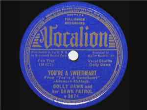 Dolly Dawn And Her Dawn Patrol - You’re A Sweetheart