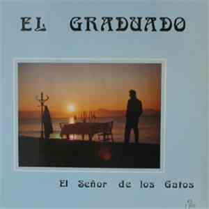 El Graduado - El Señor De Los Gatos