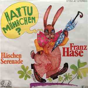 Franz Hase - Hattu Möhrchen / Häschen Serenade