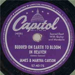 James & Martha Carson - Budded On Earth To Bloom In Heaven / Don't Sell Him ...