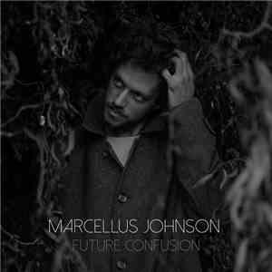 Marcellus Johnson - Future Confusion