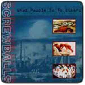 Screwballs  - What People Do To Others