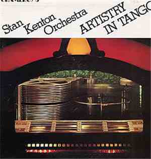 Stan Kenton Orchestra - Artistry In Tango