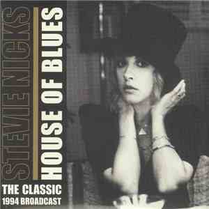 Stevie Nicks - House Of Blues (The Classic 1994 Broadcast)