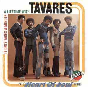 Tavares - It Only Takes A Minute: A Lifetime With Tavares