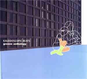 Various - Groove Anthology - Kaleidoscopic Beats
