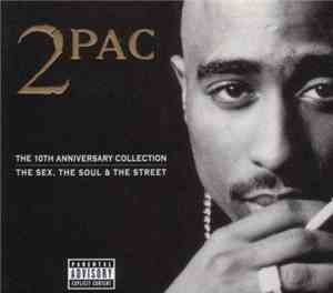 2Pac - The 10th Anniversary Collection (The Sex, The Soul & The Street)