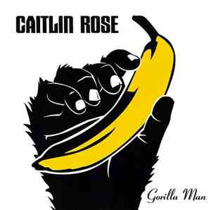 Caitlin Rose - Gorilla Man