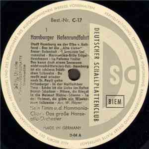 Hein Timm, Der Hammonia-Chor, Das Große Hanseatic-Orchester, Die Hamburger  ...