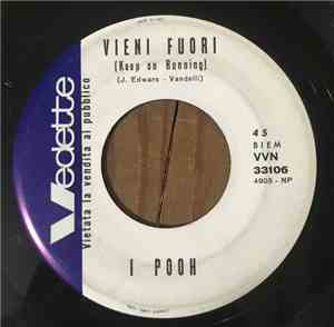 I Pooh - Vieni Fuori (Keep On Running) / L'Uomo Di Ieri