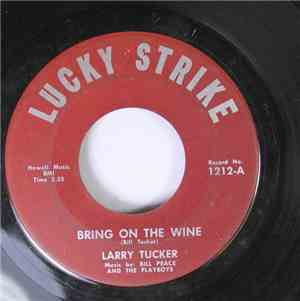 Larry Tucker - Bring On The Wine/Goodbye Country Boy