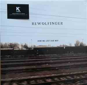 REWOLFINGER - How We Lost Our Way