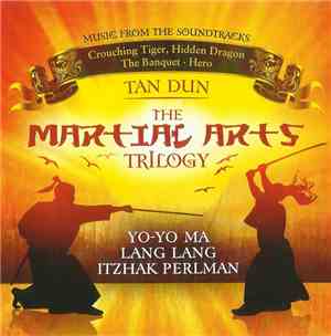 Tan Dun - The Martial Arts Trilogy
