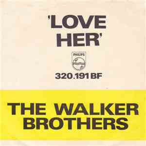 The Walker Brothers - Love Her/ The Seventh Dawn