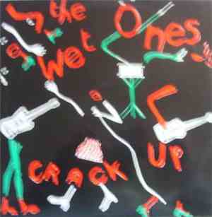 The Wet Ones - Crack Up