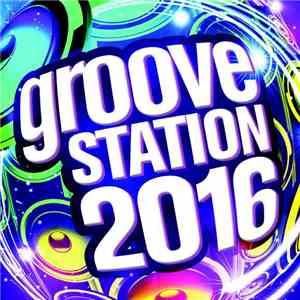 Various - Groove Station 2016