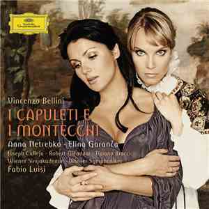 Vincenzo Bellini, Anna Netrebko, Elīna Garanča, Joseph Calleja, Robert Glea ...